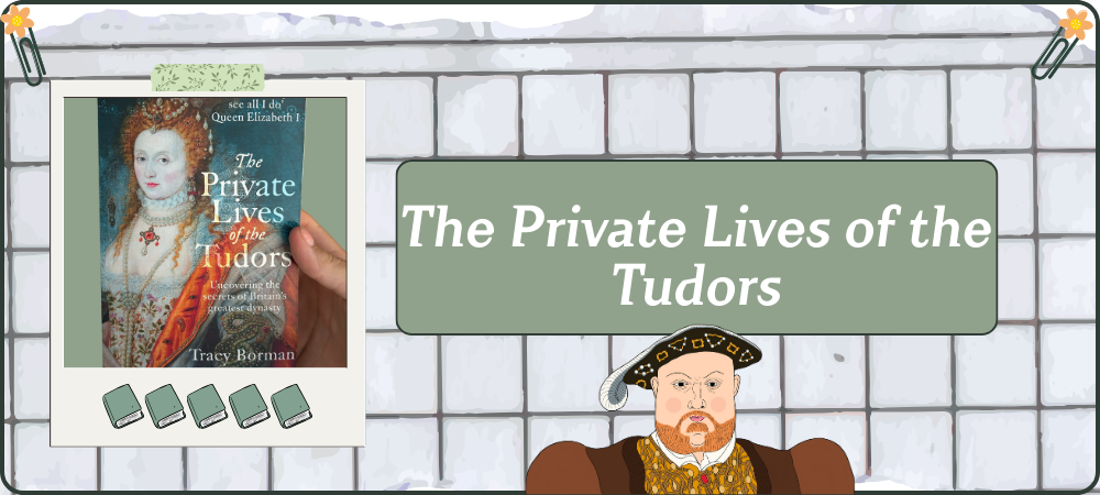 Lire la suite à propos de l’article The Private Lives of the Tudors.