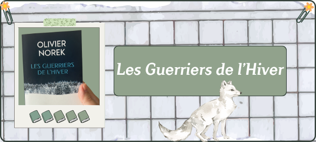 Lire la suite à propos de l’article Les Guerriers de l&rsquo;Hiver.