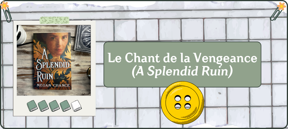 Lire la suite à propos de l’article Le Chant de la Vengeance (A Splendid Ruin)