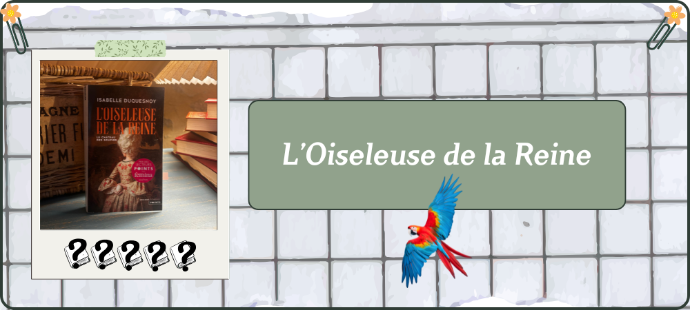 Lire la suite à propos de l’article L&rsquo;Oiseleuse de la Reine