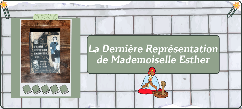 Lire la suite à propos de l’article La Dernière Représentation de Mademoiselle Esther