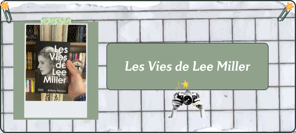 Lire la suite à propos de l’article Les Vies de Lee Miller